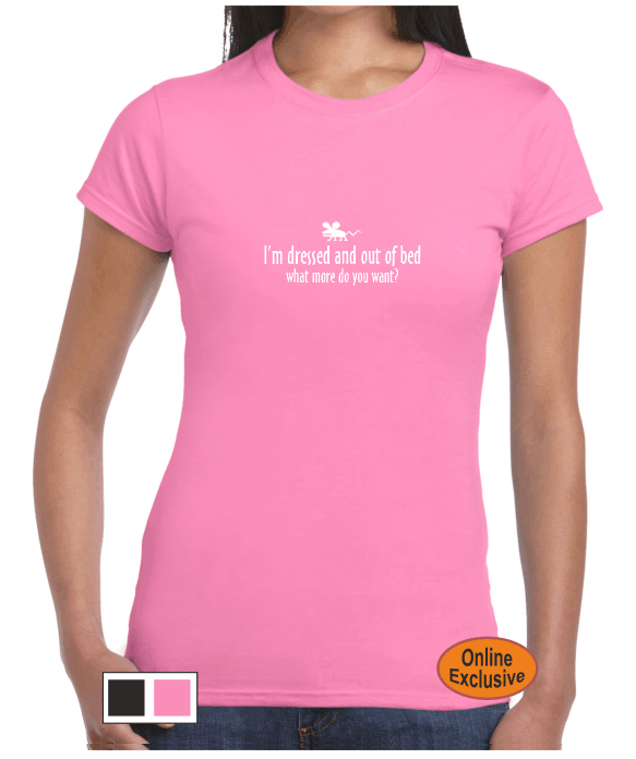Dressed & out of bed - Women's T-shirt