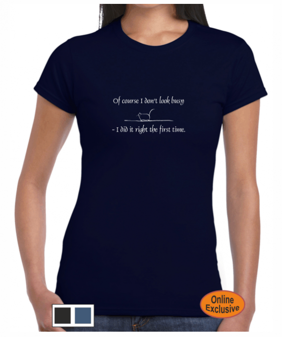 Of course I don't look busy - Women's T-shirt | Talking T's