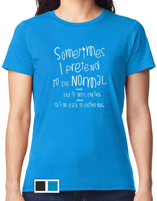 Pretend to be normal - Women's T-shirt